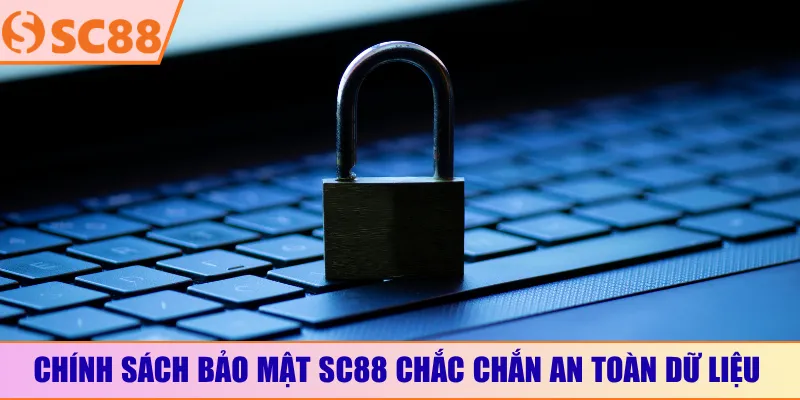 Chính sách bảo mật SC88 chắc chắn an toàn dữ liệu