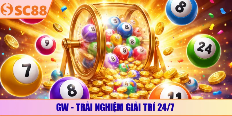 GW - Trải nghiệm giải trí 24/7