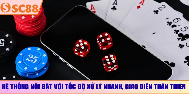 Hệ thống nổi bật với tốc độ xử lý nhanh, giao diện thân thiện