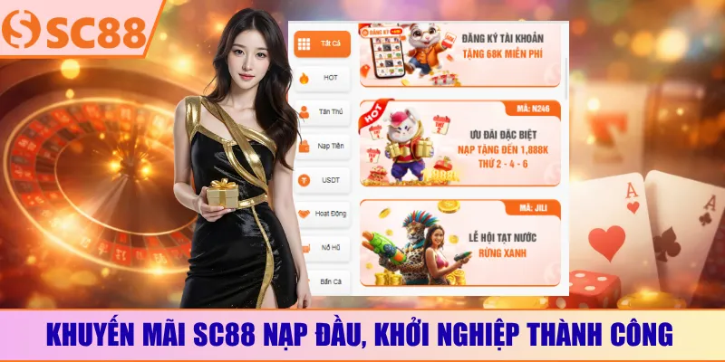Khuyến mãi SC88 nạp đầu, khởi nghiệp thành công