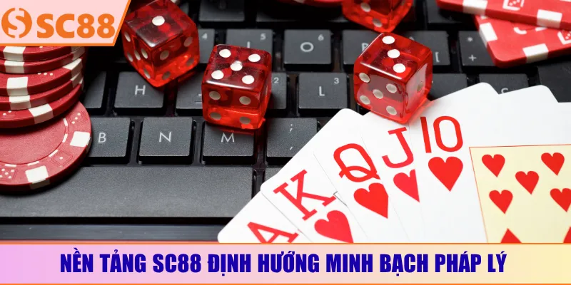 Nền tảng SC88 định hướng minh bạch pháp lý